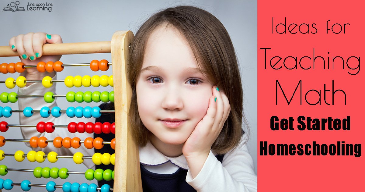 Get Started Homeschooling Teach Math Line upon Line Learning